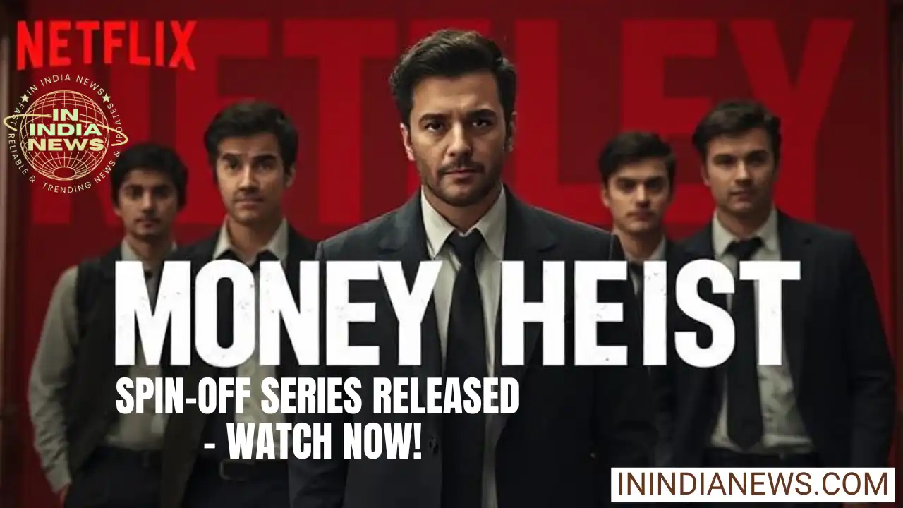 Netflix has released a spin-off series of Money Heist. Check out where to watch and full series details.